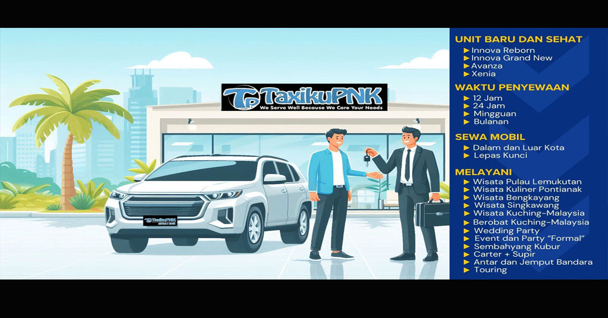 Tips Memilih Sewa Mobil Pontianak yang Tepat dan Aman